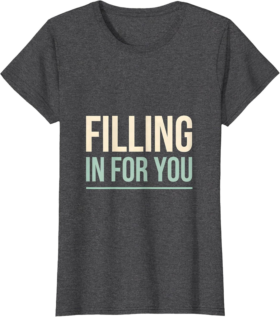 Women's Filling In For You Funny Dental Hygienist Dental Assistant T-Shirt - Dark Heather Grey