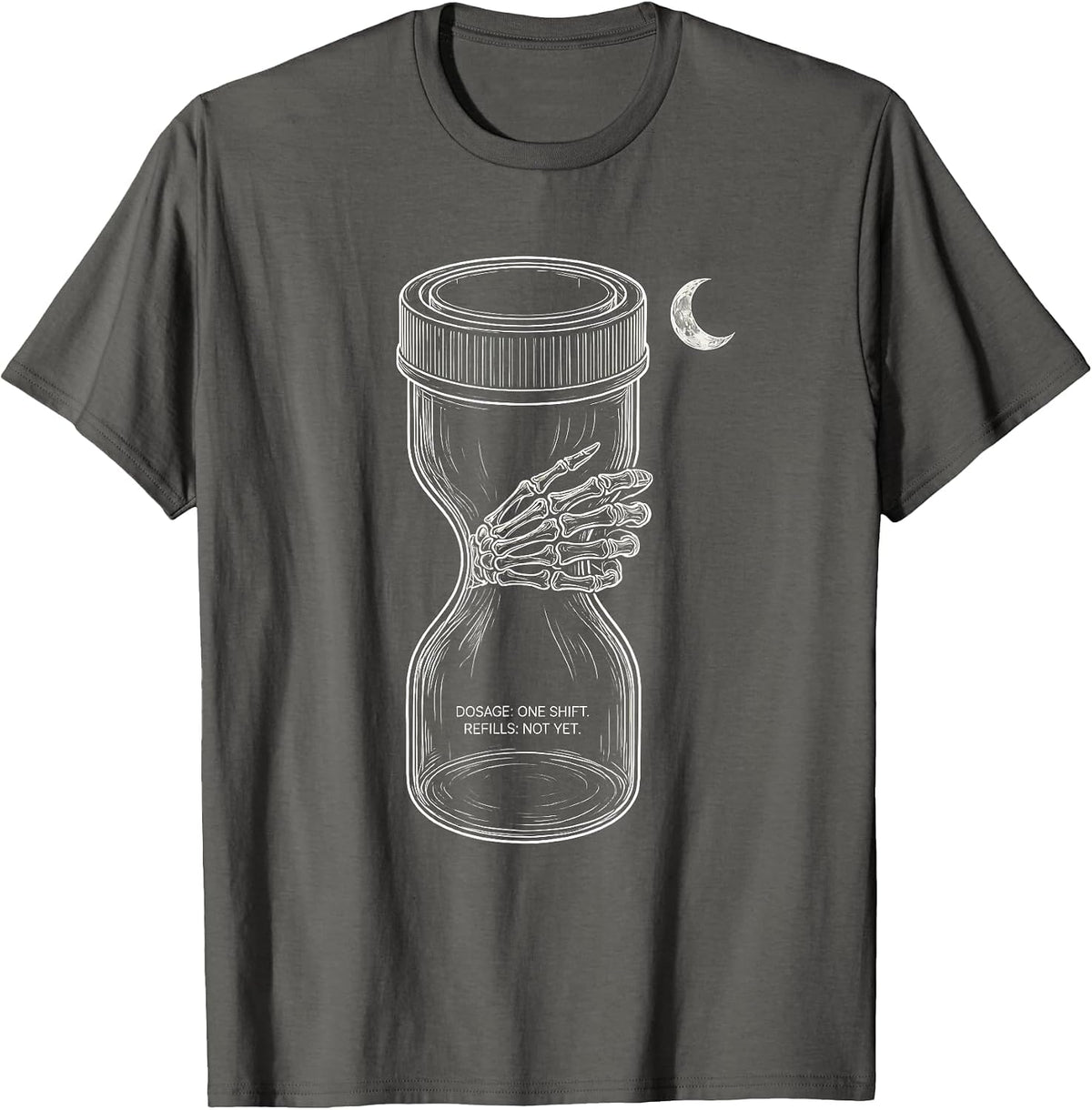 Dosage: One Shift. Refills: Not Yet. Funny Pharmacy Tech T-Shirt - Asphalt Grey