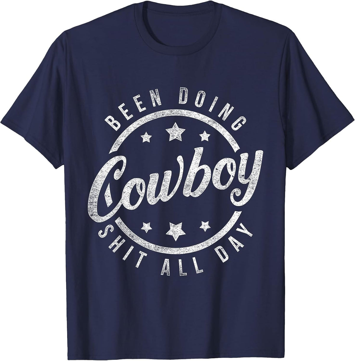 Been Doing Cowboy Shit All Day Cowboy T-Shirt - Navy Blue