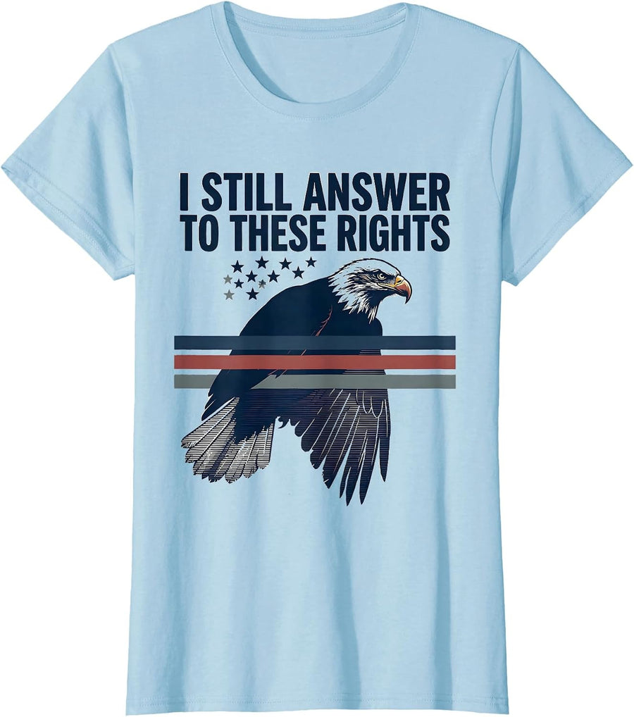 Women's I Still Answer To These Rights Vintage Patriotic Eagle Flag T-Shirt - Baby Blue