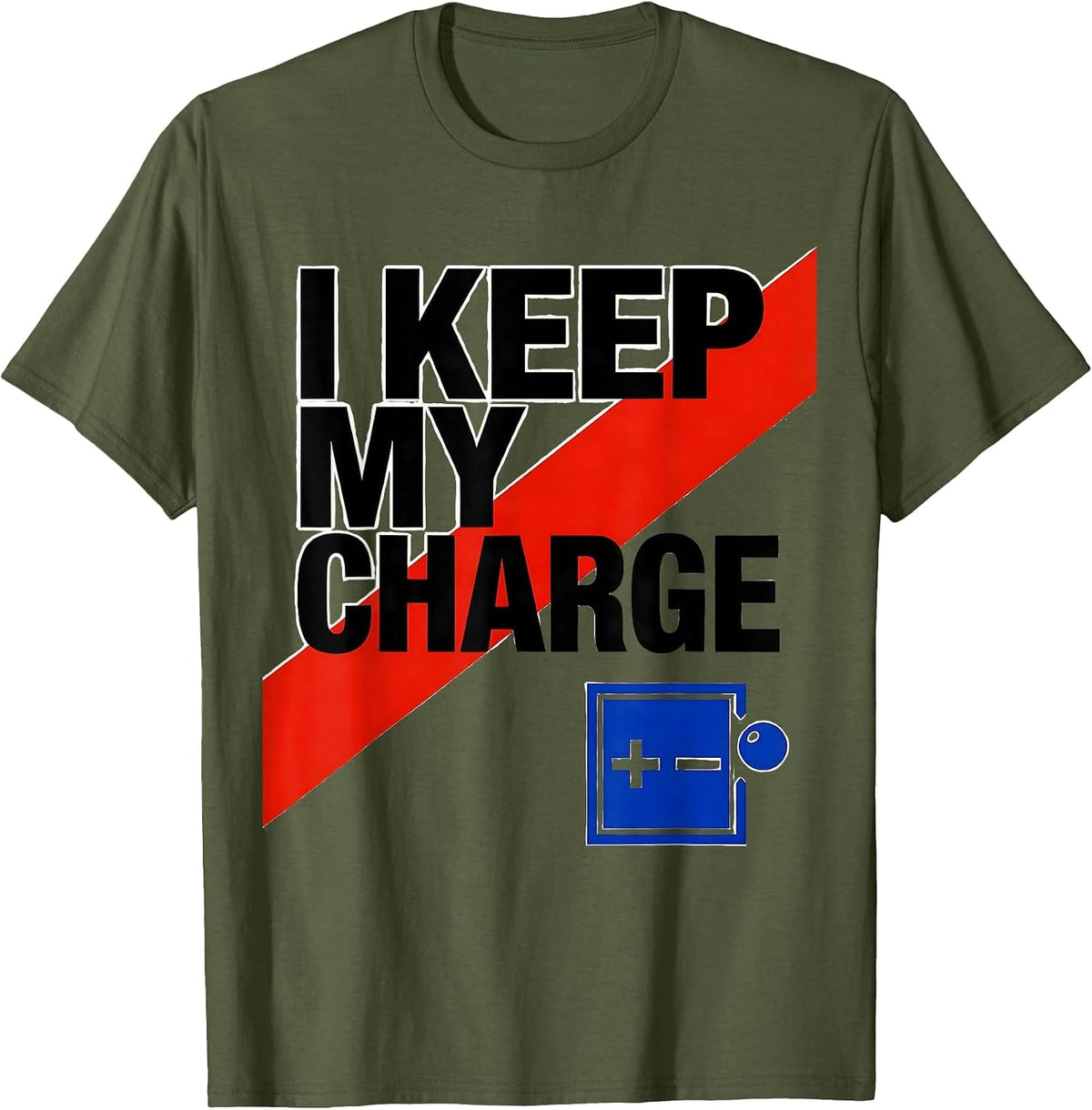 I Keep My Charge Funny Chemistry Nerd Humor Science Lover T-Shirt - Olive Green