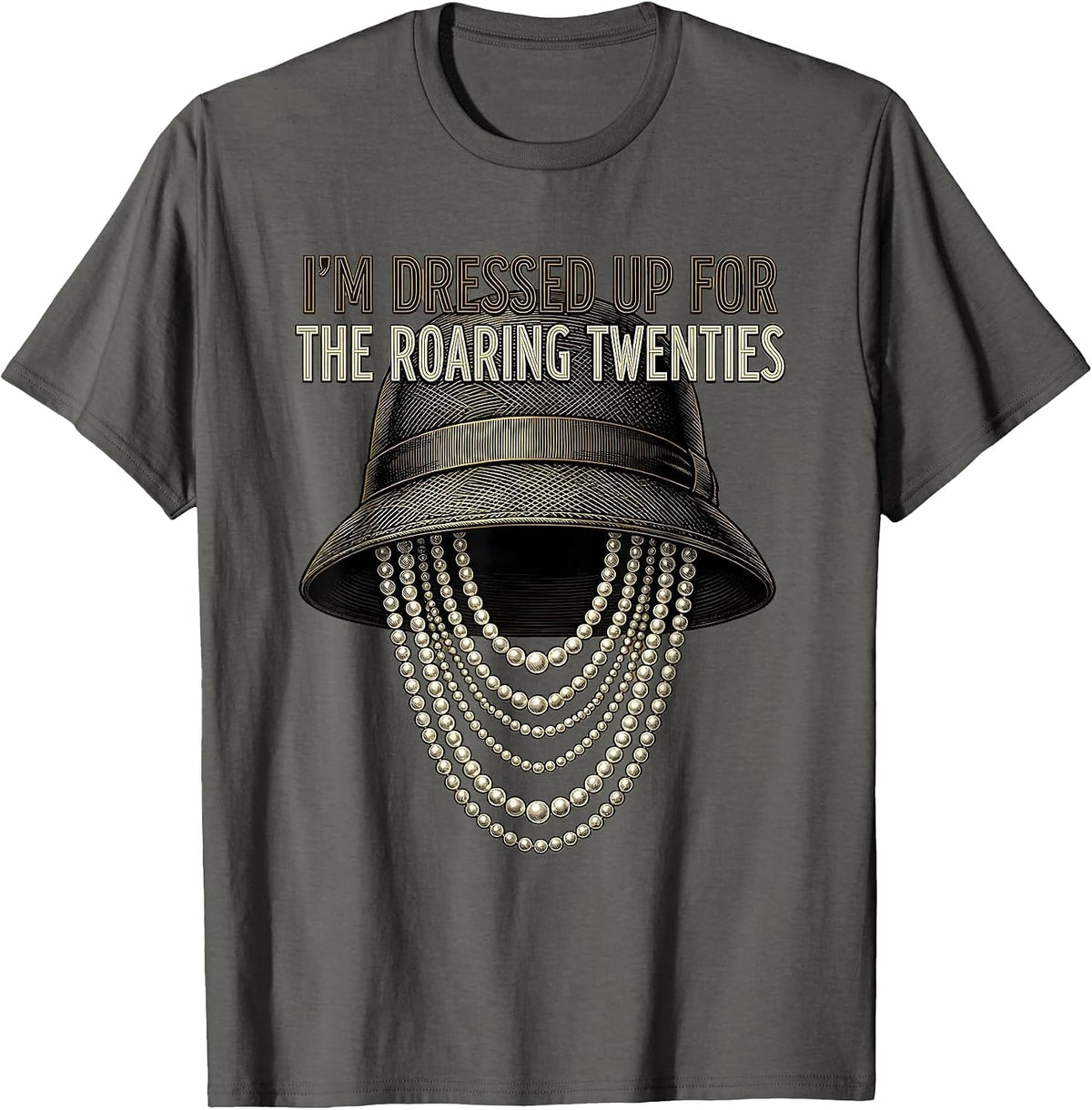I'm Dressed Up For The Roaring Twenties Vintage T-Shirt - Asphalt Grey
