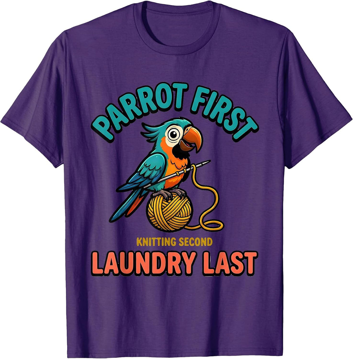 Men's Parrot First, Knitting Second, Laundry Last Funny Pet Lover T-Shirt - Purple