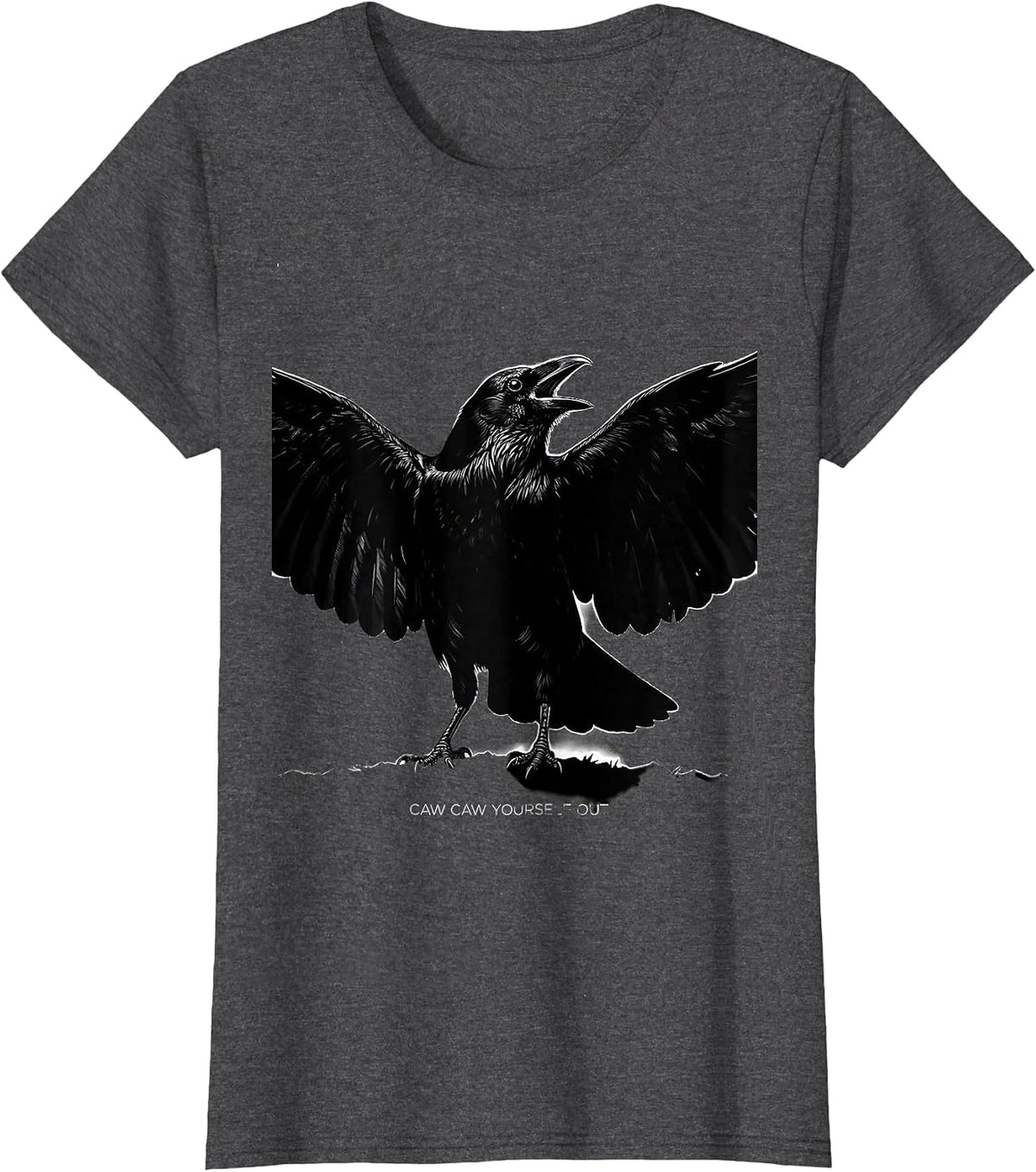 Women's Caw Caw Yourself Out Funny Crow Design T-Shirt - Dark Heather Grey