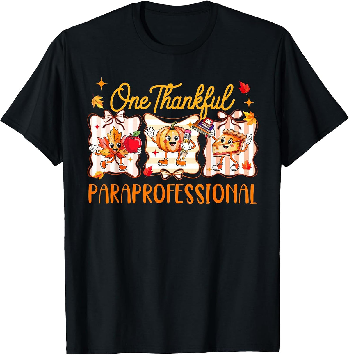 One Thankful Paraprofessional Thanksgiving Fall Pumpkin Pie T-Shirt - Black