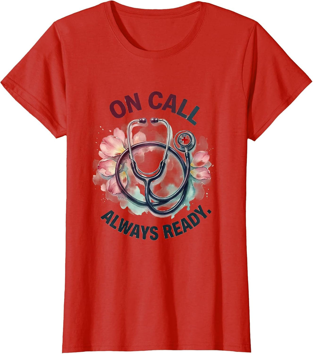 Women's On Call Always Ready Medical Assistant Design T-Shirt - Red
