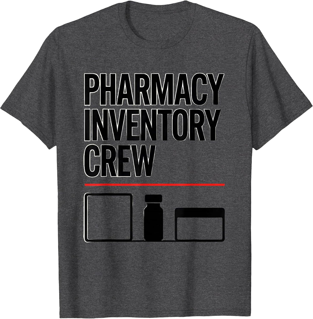 Pharmacy Inventory Crew Funny Pharmacy Technician Pharmacist T-Shirt - Dark Heather Grey