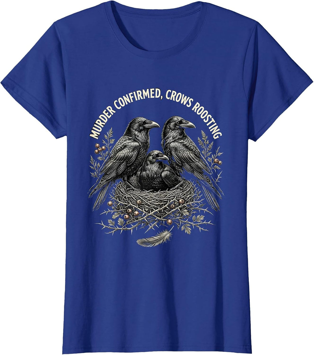 Women's Murder Confirmed Crows Roosting Gothic Bird Humor Dark Humor T-Shirt - Royal Blue