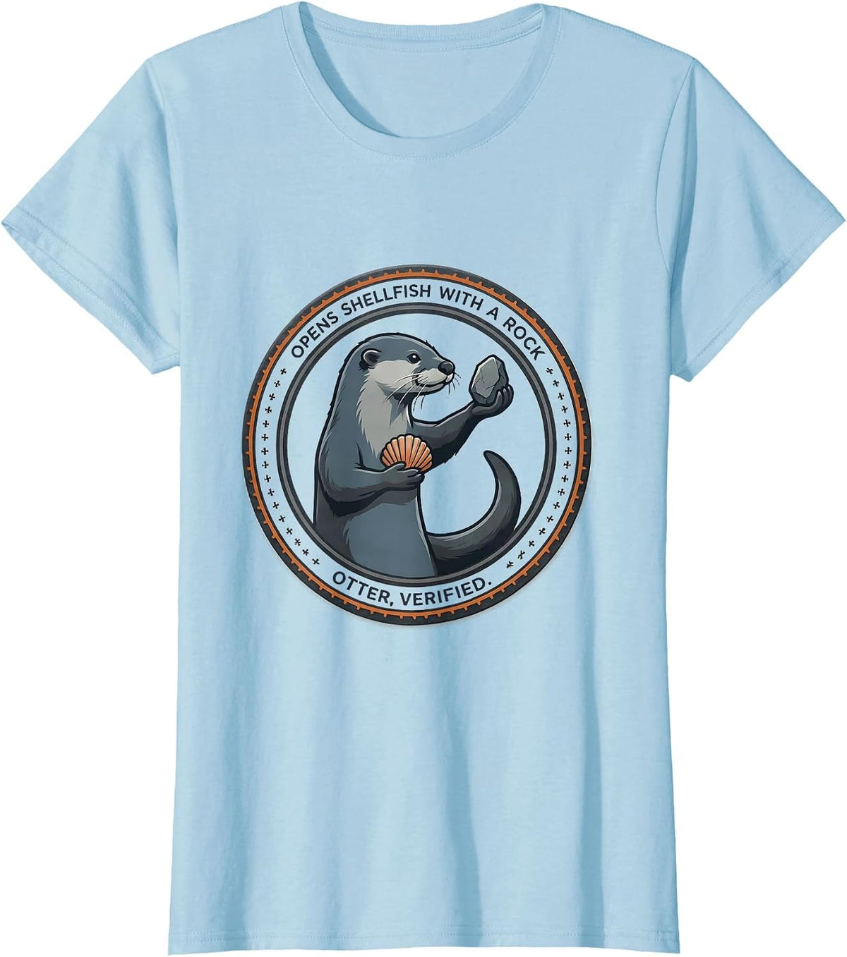 Opens Shellfish With A Rock Otter Verified Funny Otter Lover T-Shirt - Baby Blue
