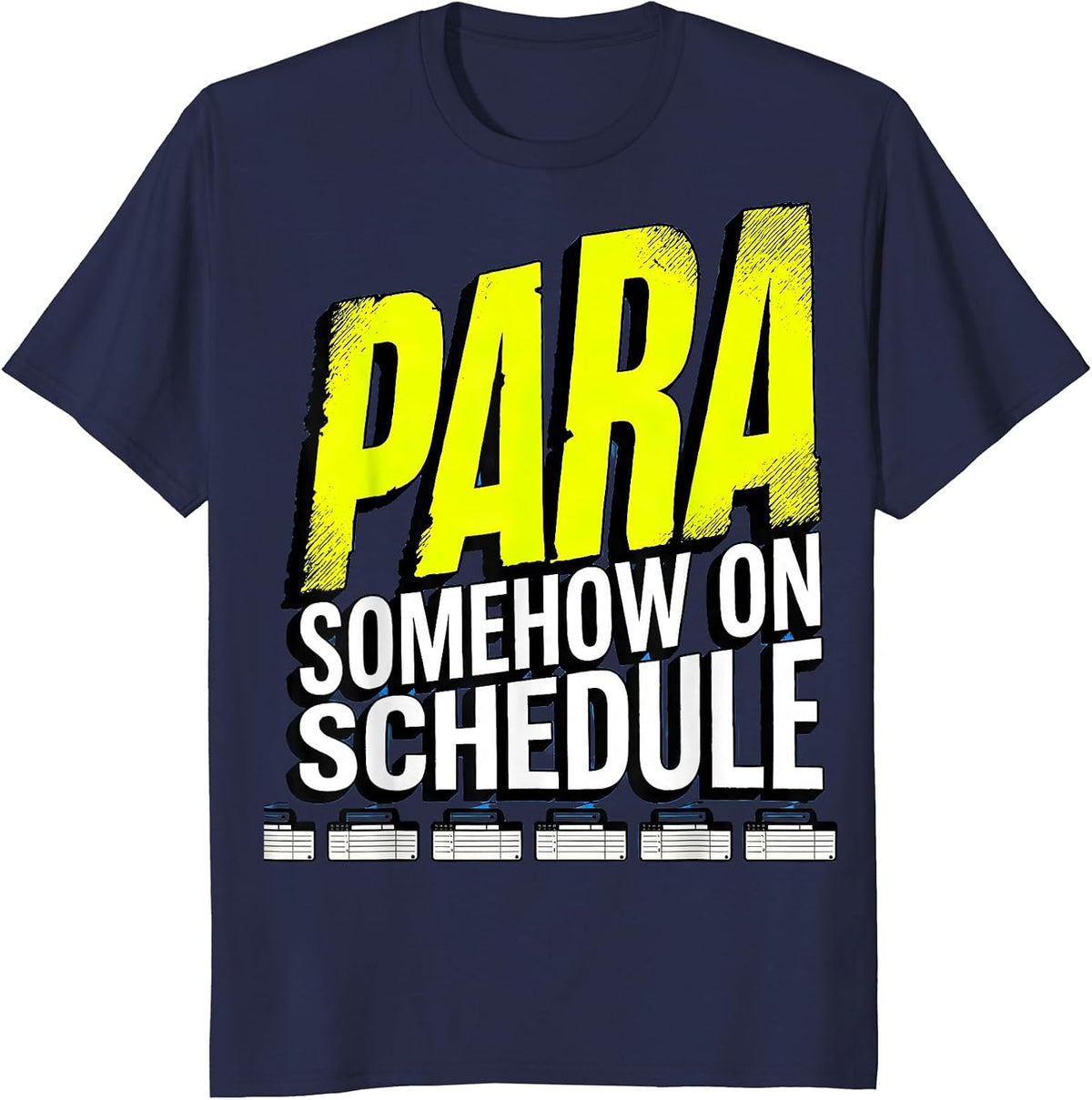 Men's Para, Somehow On Schedule Funny Paraprofessional T-Shirt - Navy Blue