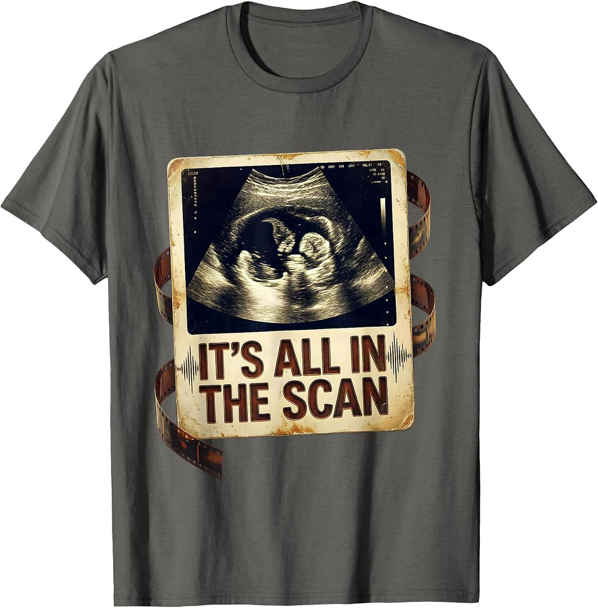 It's All In The Scan Vintage Sonographer Ultrasound Tech T-Shirt - Asphalt Grey