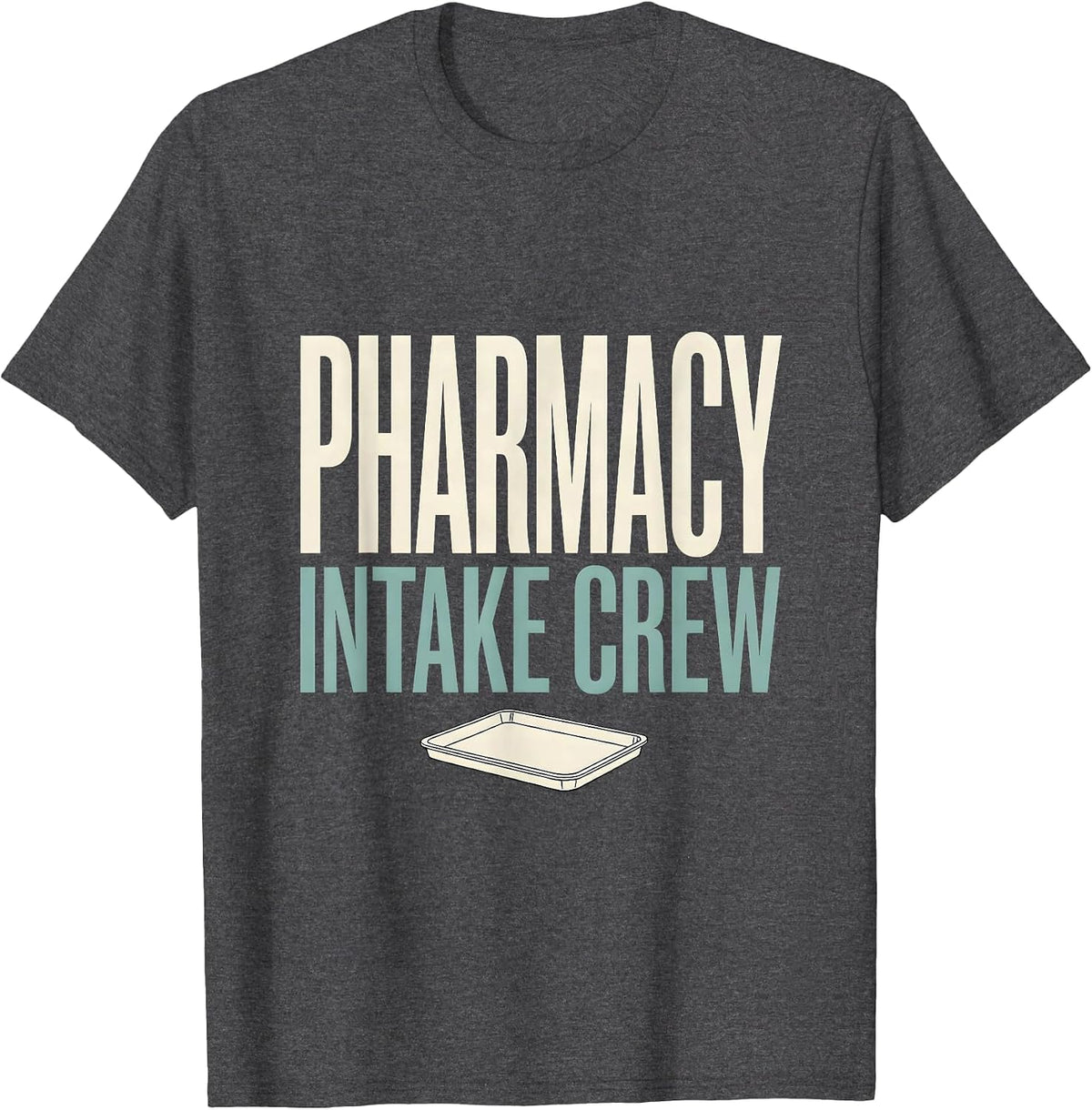 Pharmacy Intake Crew Funny Pharmacist Technician Crew Gift T-Shirt - Dark Heather Grey