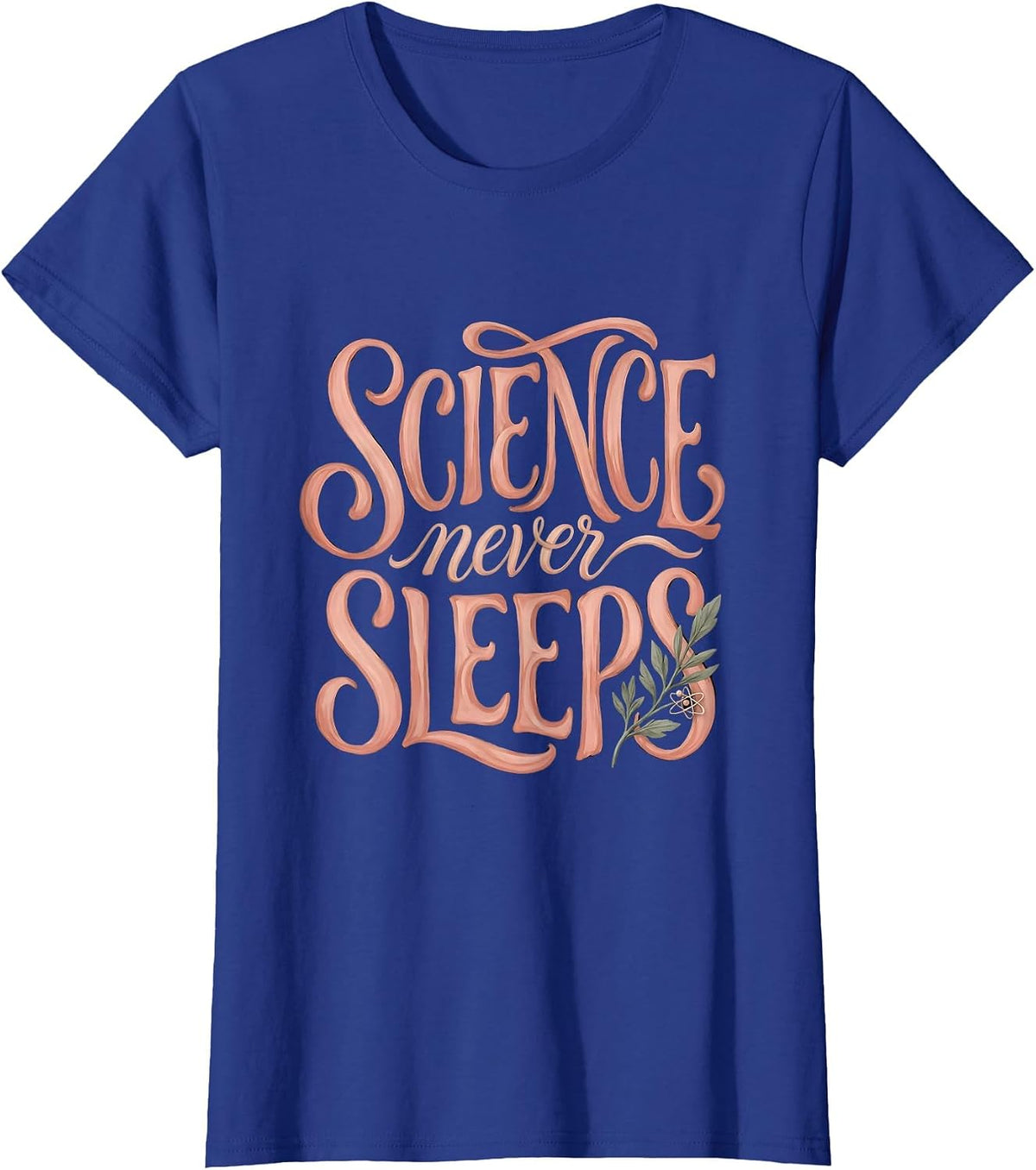 Women's Science Never Sleeps Science Teacher Design T-Shirt - Royal Blue