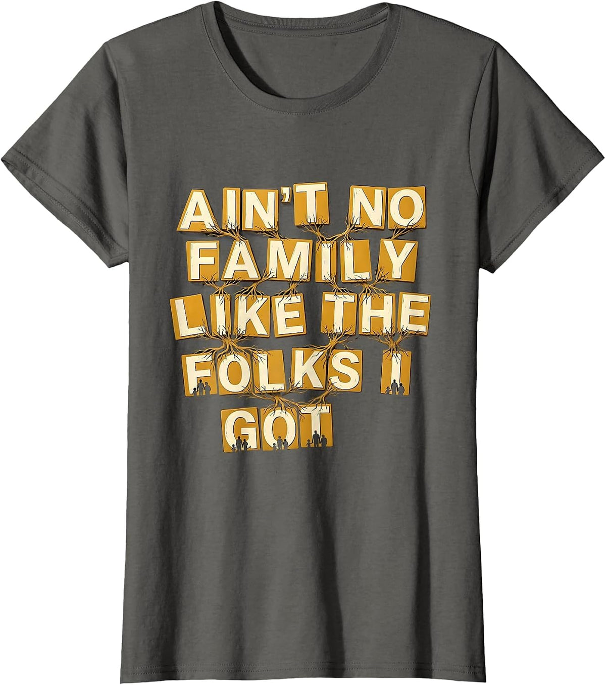 Women's Ain't No Family Like The Folks I Got Funny Family Reunion T-Shirt - Asphalt Grey