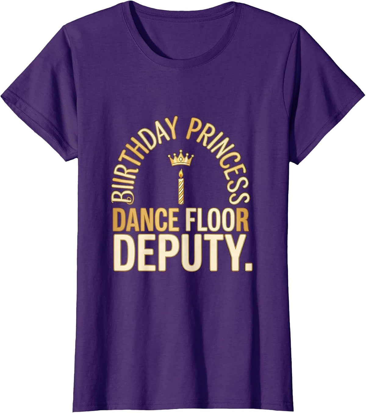 Women's Birthday Princess Dance Floor Deputy Funny Family Matching T-Shirt - Purple