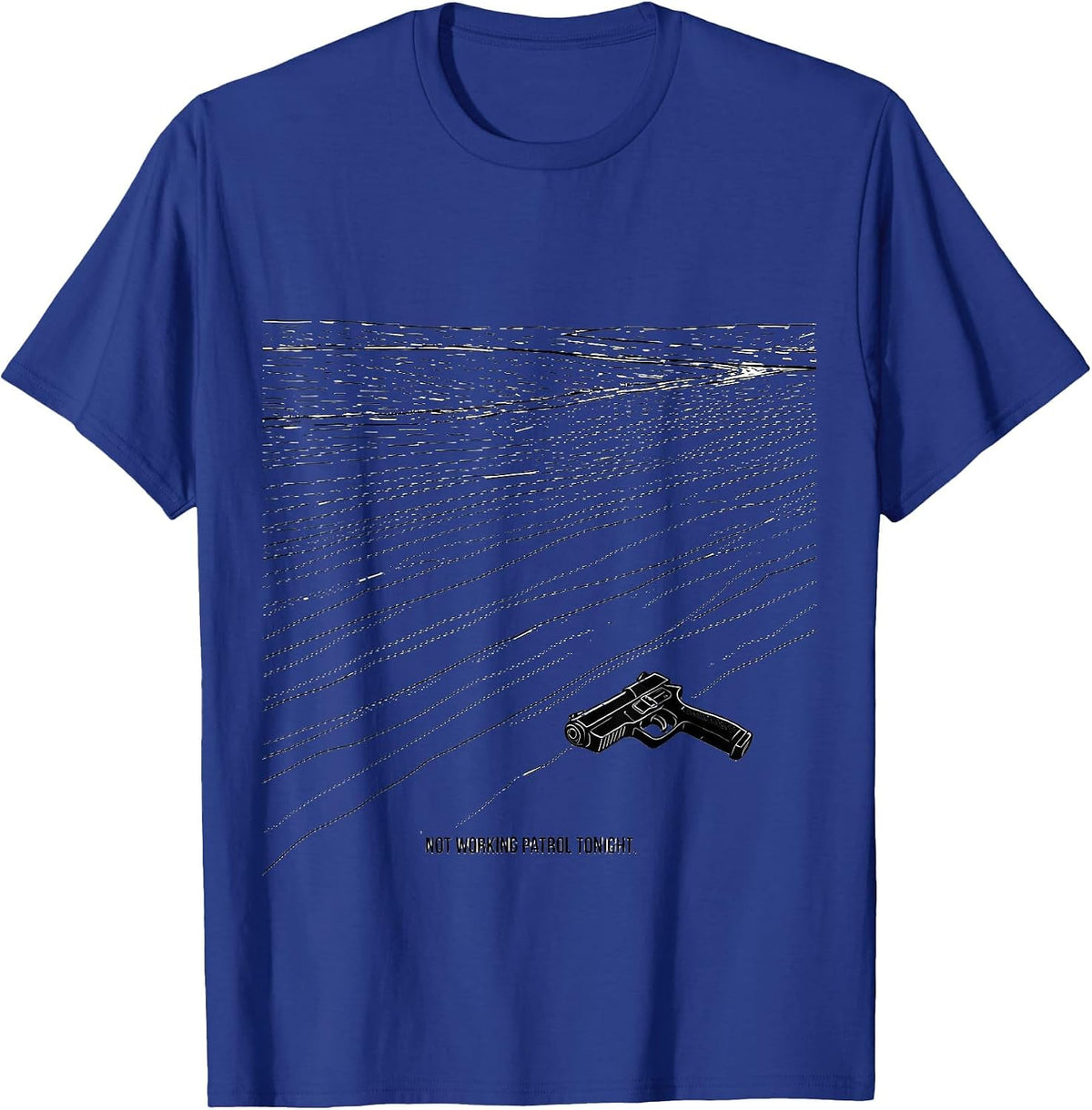 Not Working Patrol Tonight Funny Police Officer Gift For Cop T-Shirt - Royal Blue