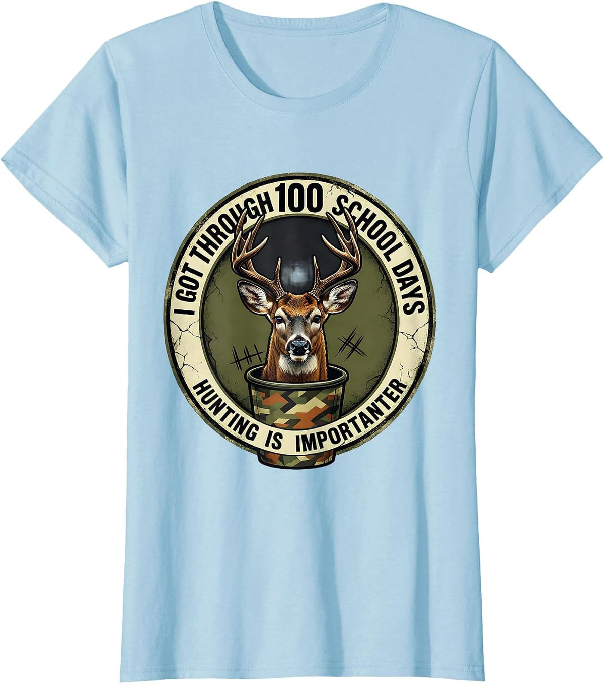 I Got Through 100 School Days, Hunting Is Importanter T-Shirt - Baby Blue