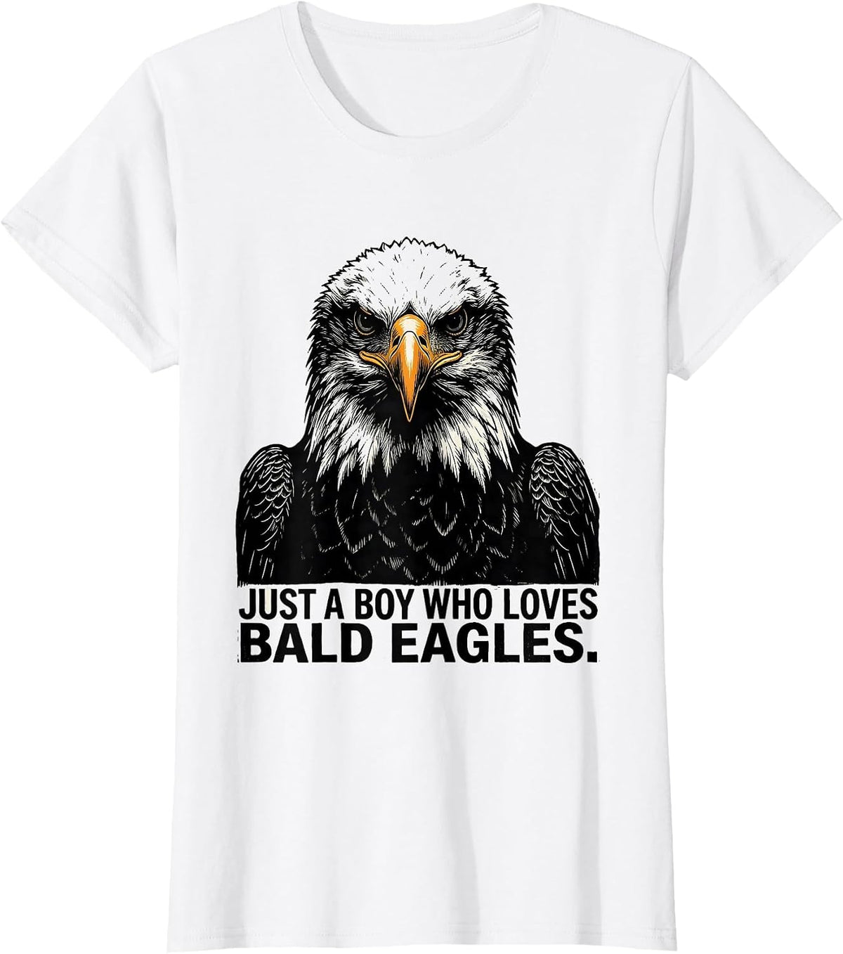 Women's Just A Boy Who Loves Bald Eagles Funny Eagle Mascot Novelty T-Shirt - White