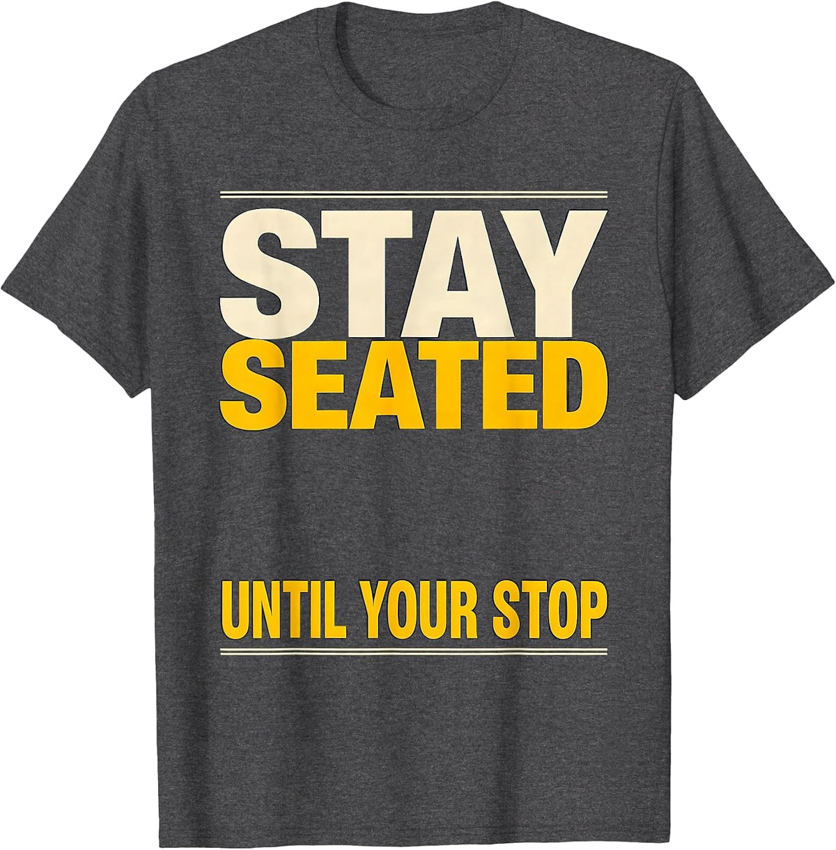 Men's Stay Seated Until Your Stop Funny School Bus Driver T-Shirt - Dark Heather Grey