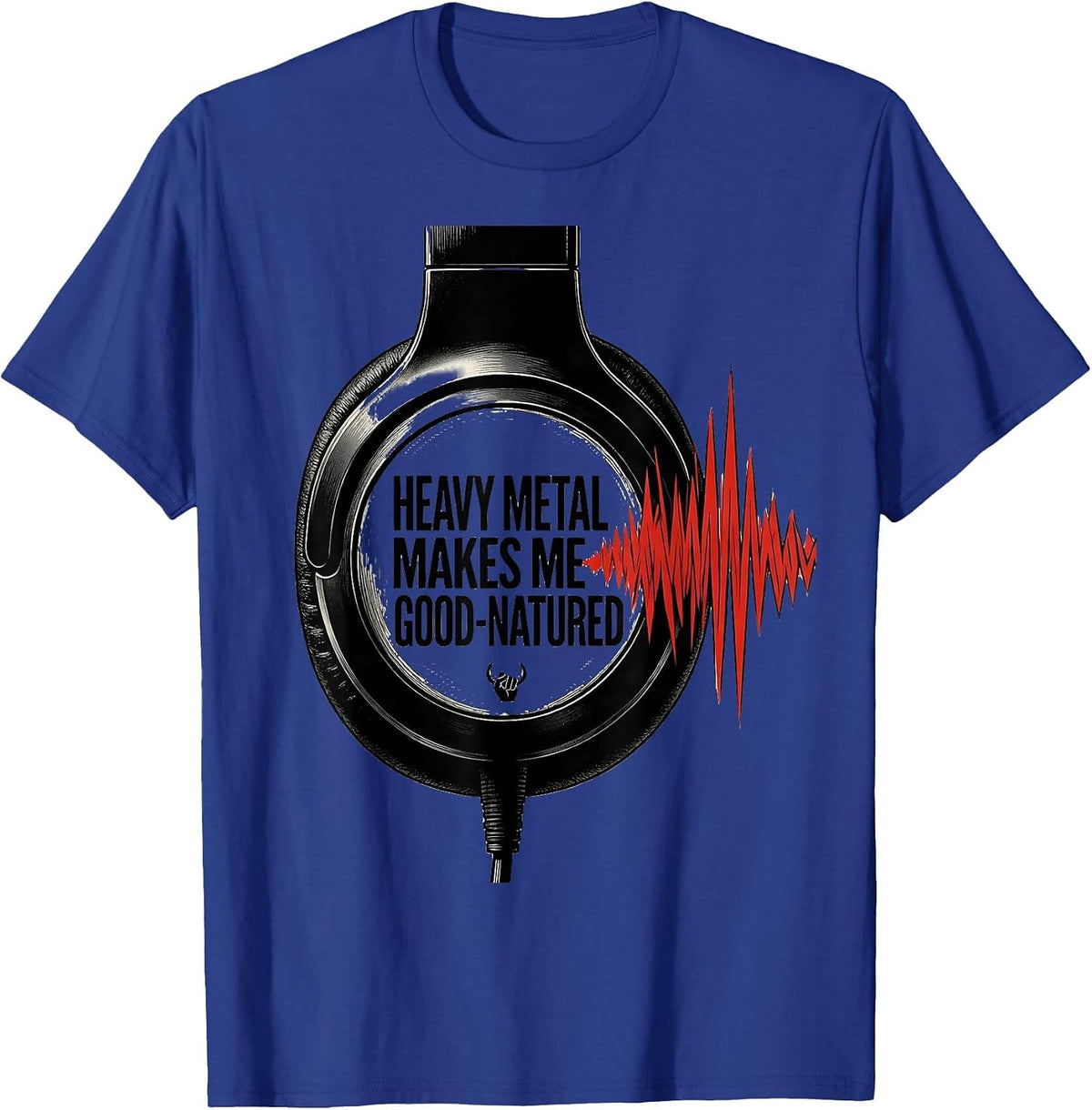 Men's Heavy Metal Makes Me Good-Natured Funny Metalhead Humor T-Shirt - Royal Blue
