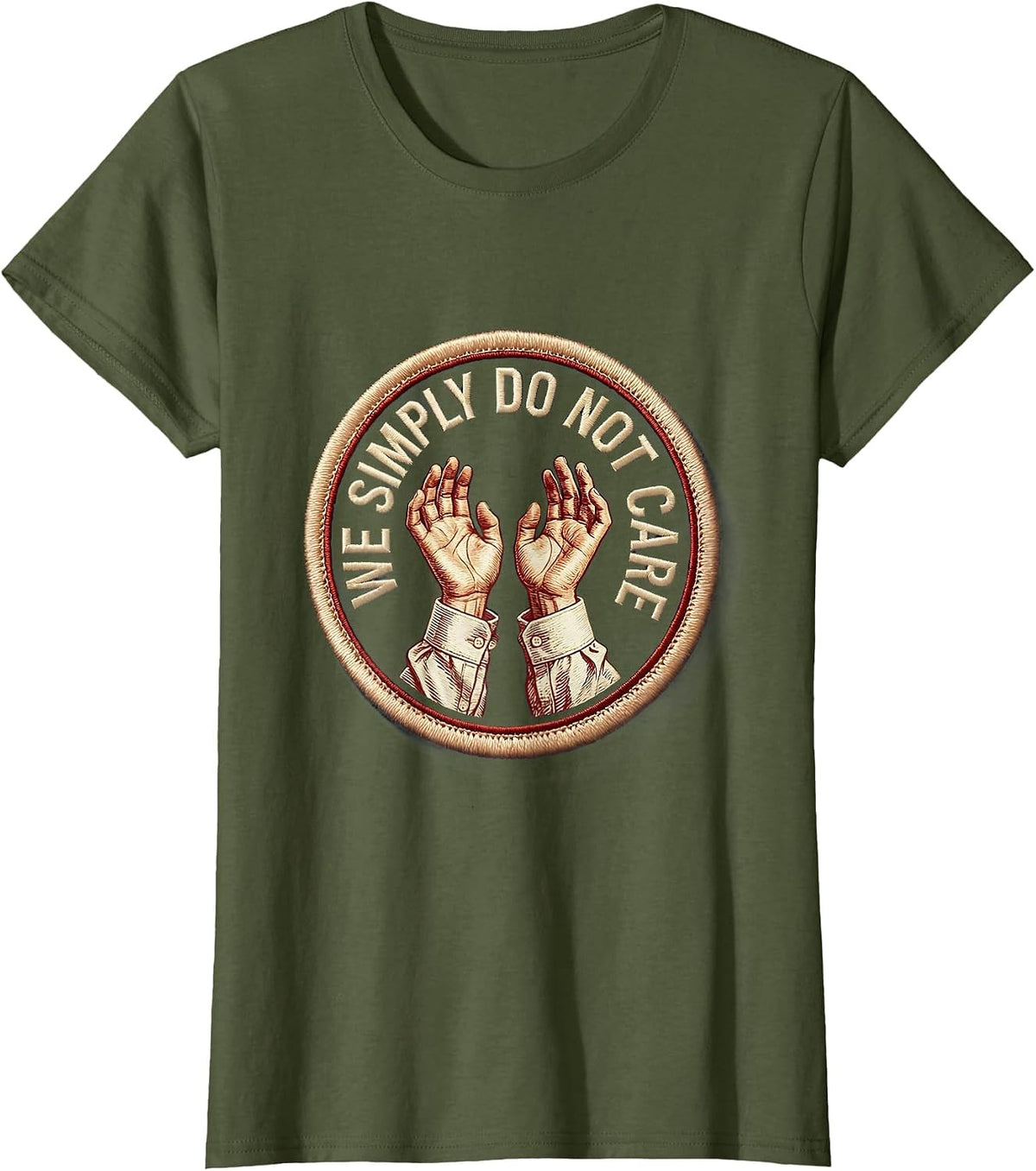 Women's We Simply Do Not Care Bold Statement Design T-Shirt - Olive Green