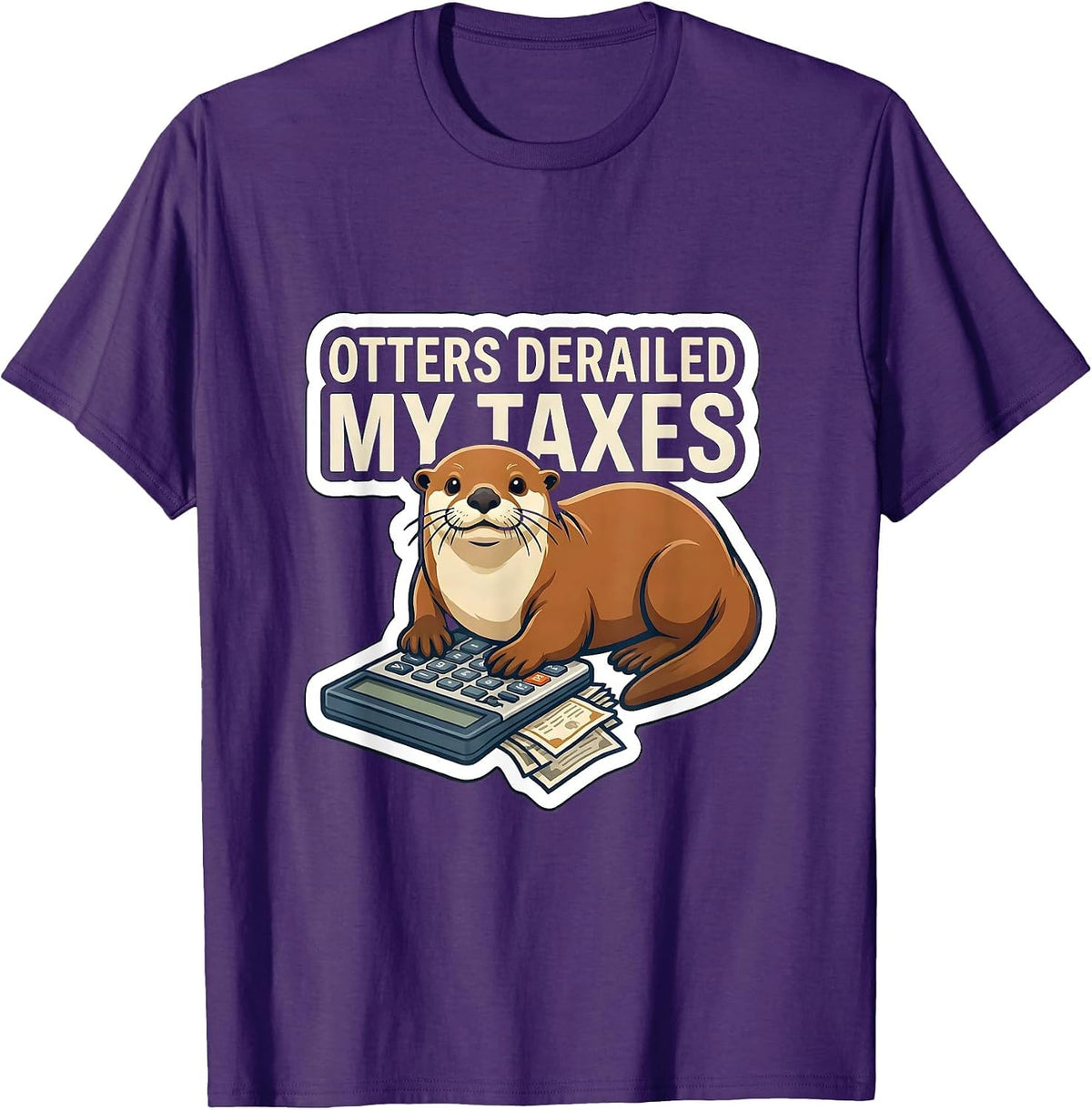 Otters Derailed My Taxes Funny Otter Lover Gift T-Shirt - Purple