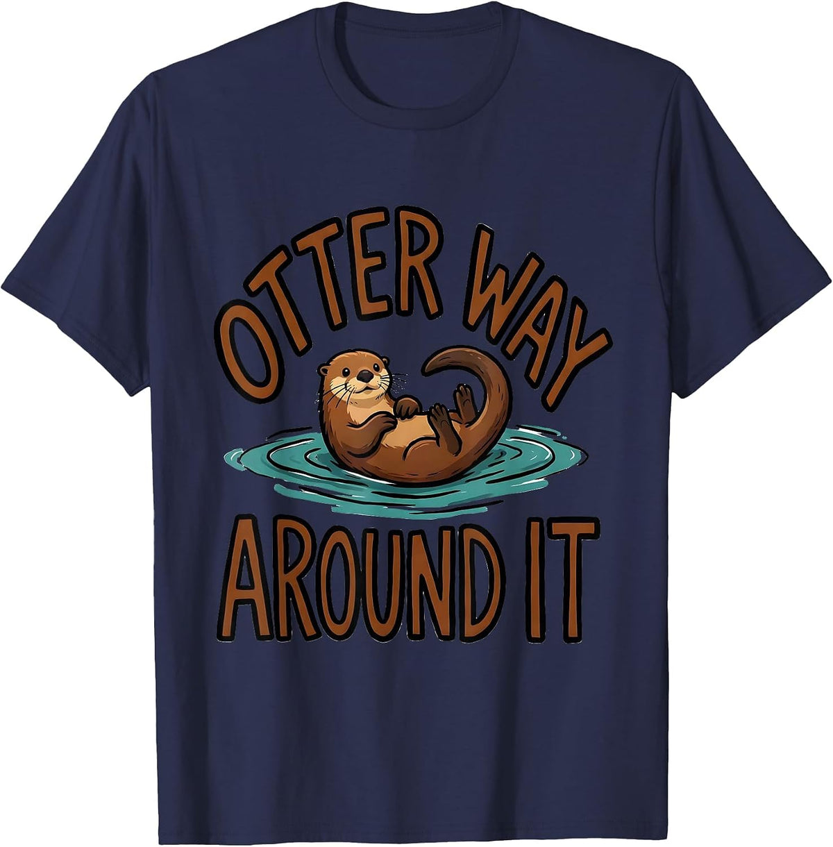 Men's Otter Way Around It Funny Otter Lover Nature Humor T-Shirt - Navy Blue