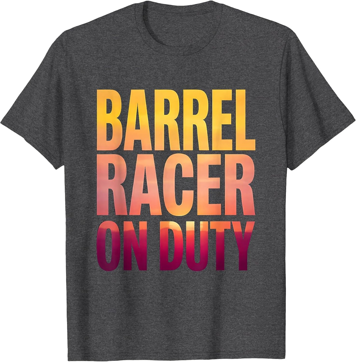 Barrel Racer On Duty Rodeo Women Design T-Shirt - Dark Heather Grey
