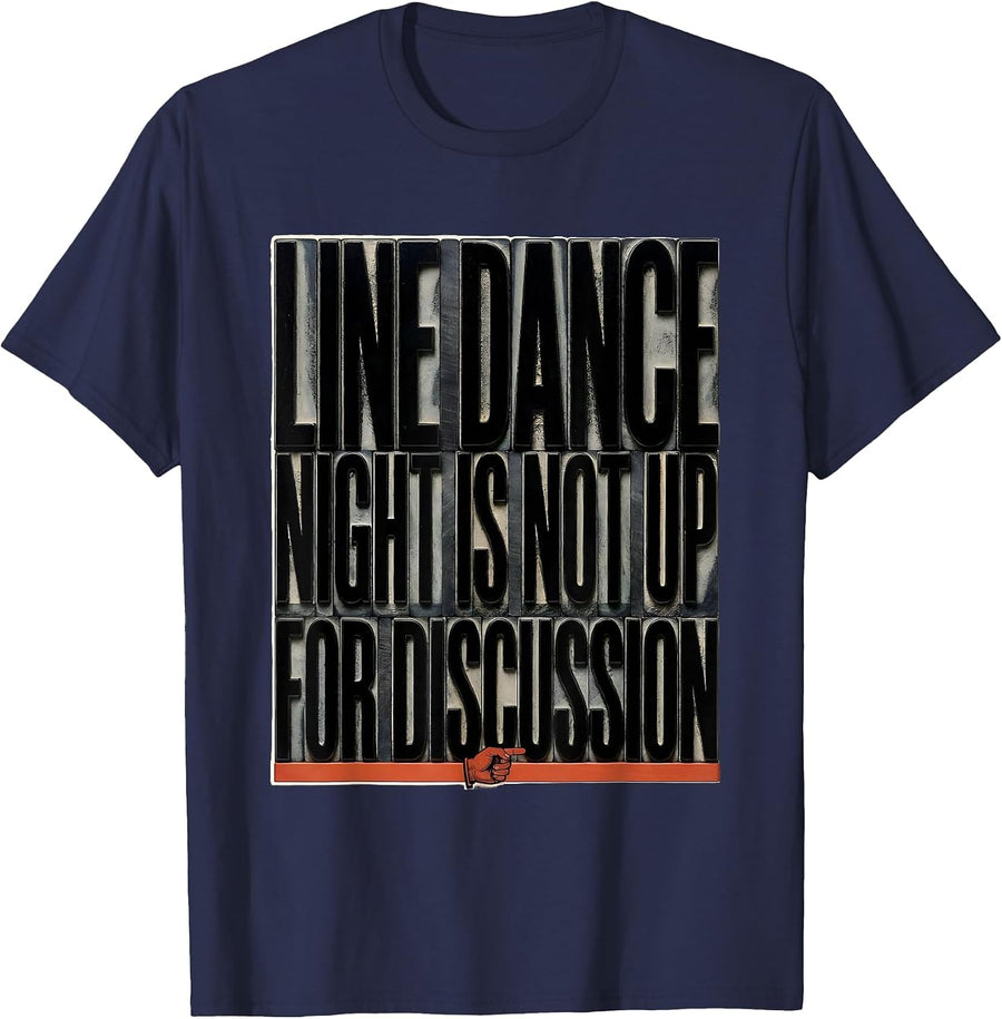 Line Dance Night Is Not Up For Discussion Funny T-Shirt - Navy Blue