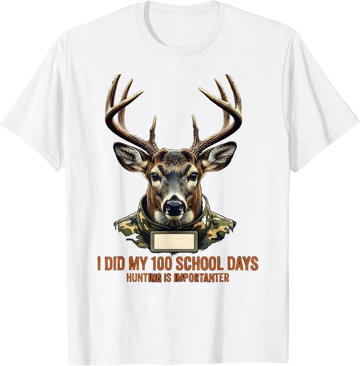 Men's I Did My 100 School Days, Hunting Is Importanter Distressed T-Shirt - White