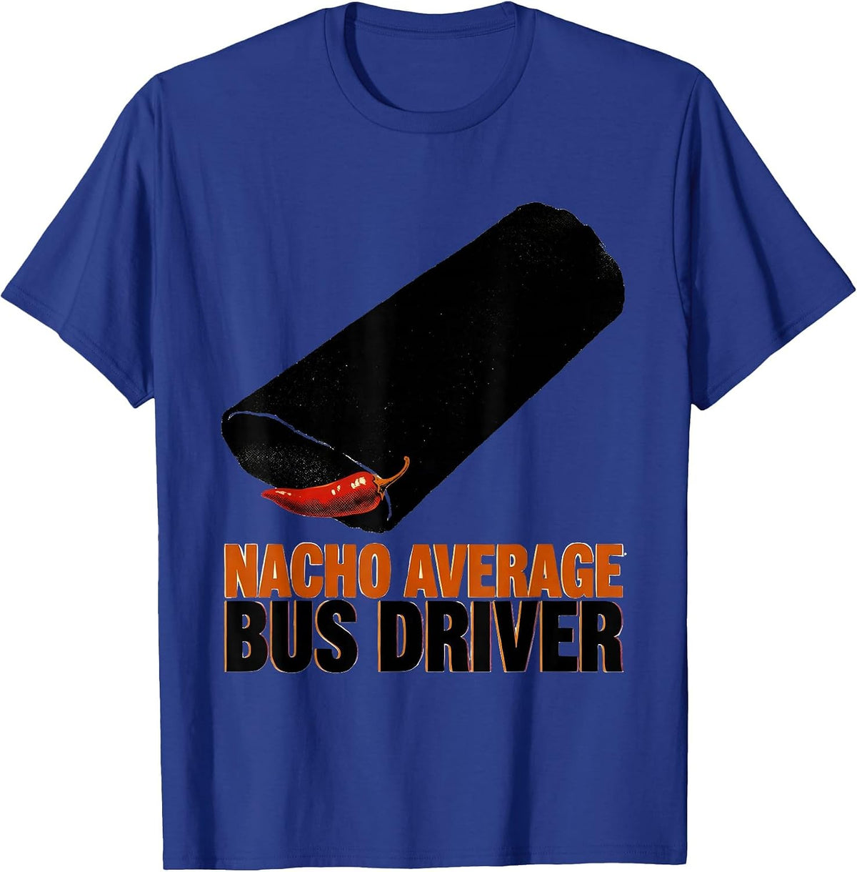 Men's Nacho Average Bus Driver Funny Grandpa Cinco De Mayo T-Shirt - Royal Blue