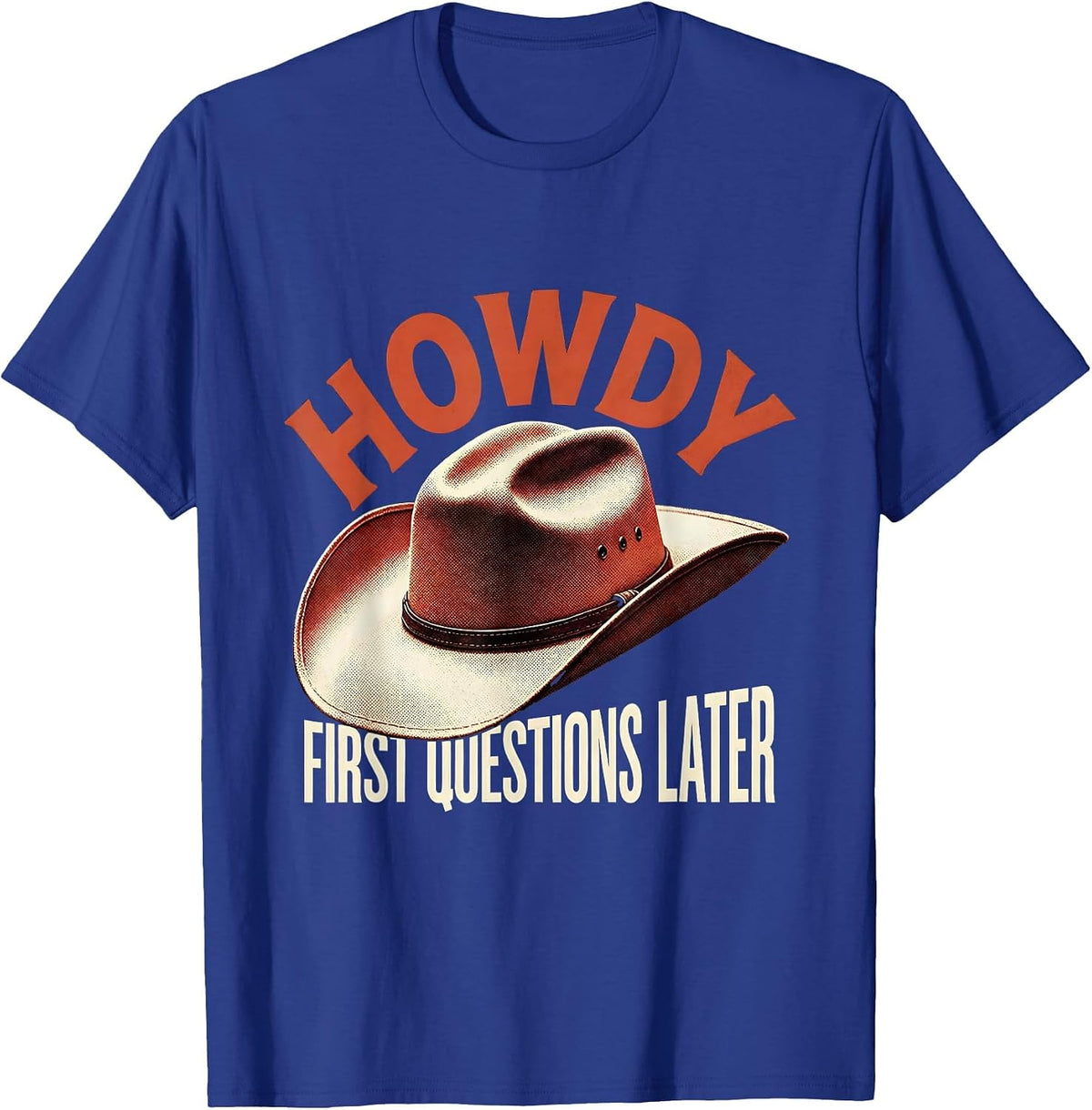 Howdy First Questions Later Western Graphic Design T-Shirt - Royal Blue