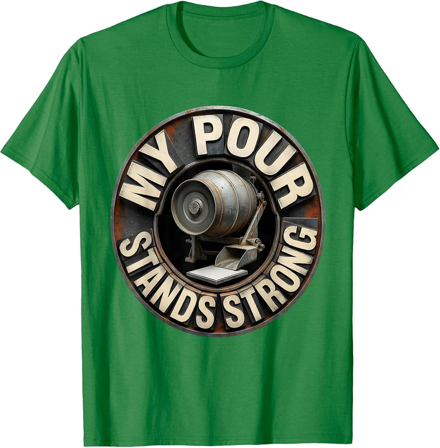 Men's My Pour Stands Strong Wood Type Letterpress Heavy Equipment T-Shirt - Kelly Green