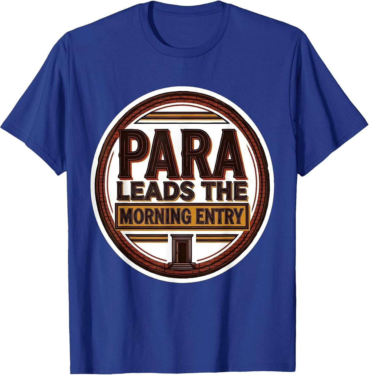 Men's PARA Leads The Morning Entry Heartfelt Paraprofessional Back T-Shirt - Royal Blue