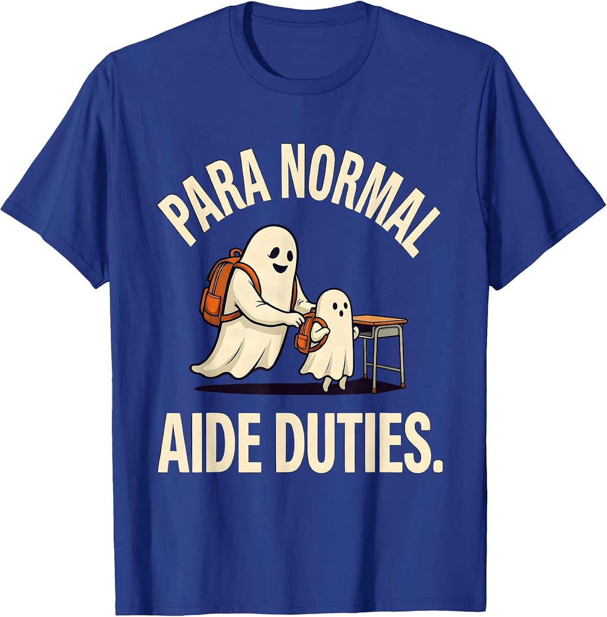 Men's Para Normal Aide Duties Funny Paraprofessional Ghost T-Shirt - Royal Blue