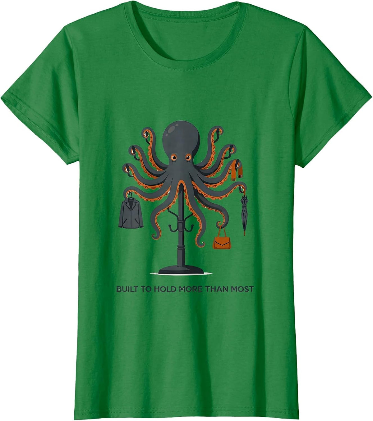 Women's Built To Hold More Than Most Editorial Conceptual Octopus T-Shirt - Kelly Green