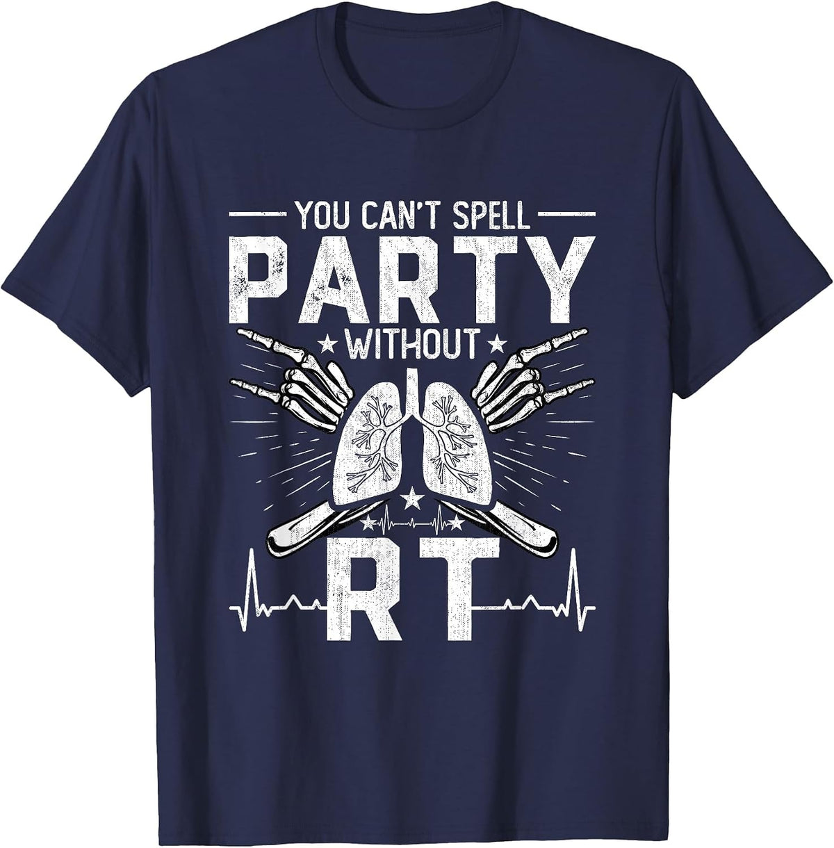You Can't Spell Party Without RT Funny Respiratory Therapist T-Shirt - Navy Blue