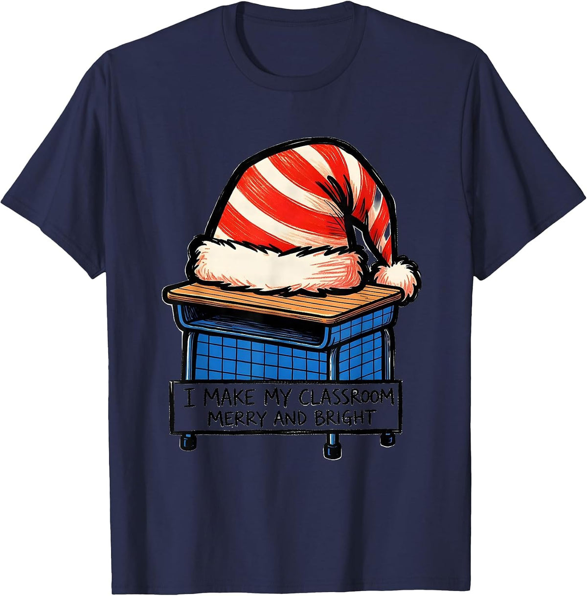Men's I Make My Classroom Merry And Bright Naive Kidcore Teacher T-Shirt - Navy Blue