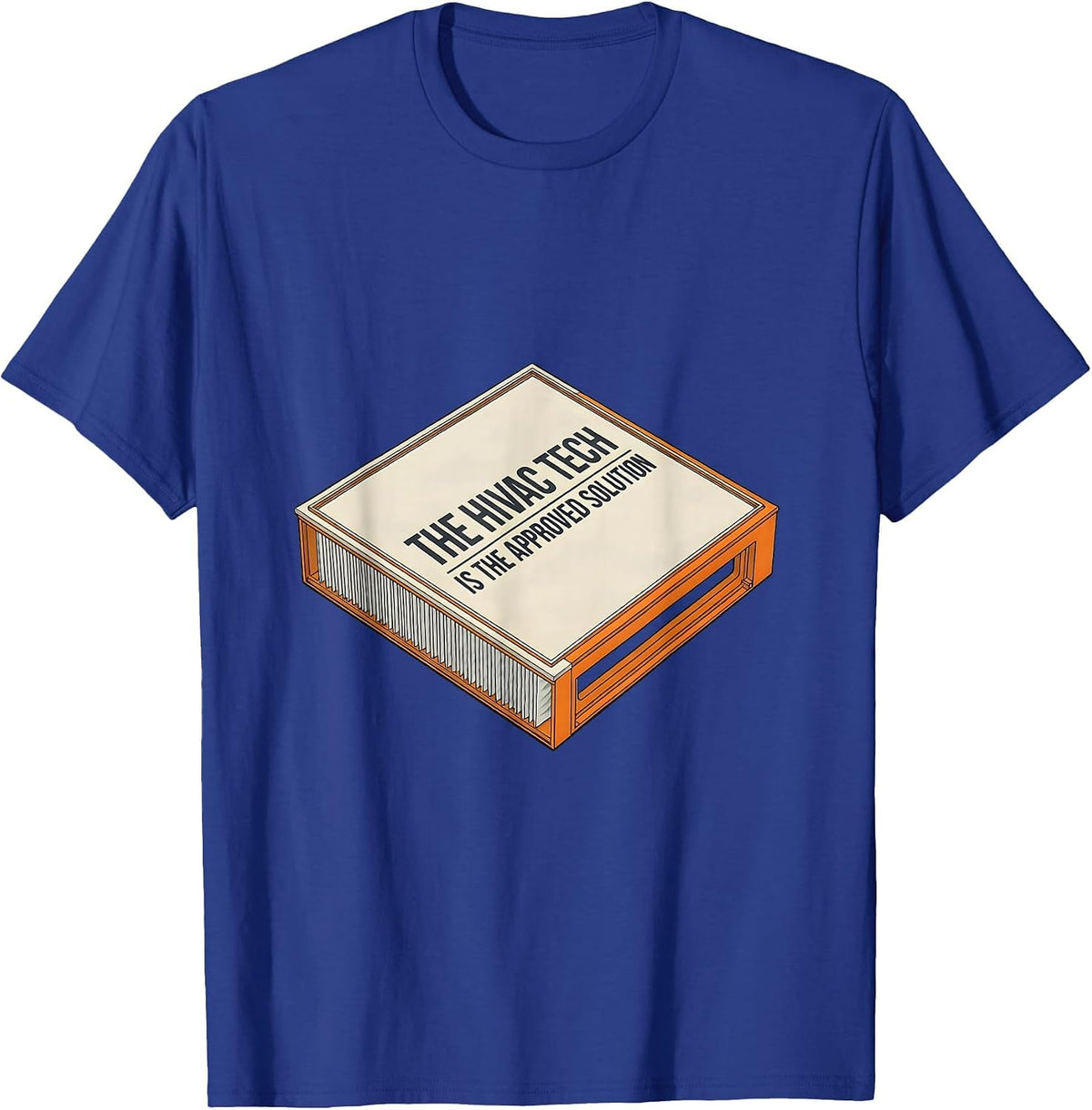 Men's The HVAC Tech Is The Approved Solution Funny HVAC Technician T-Shirt - Royal Blue