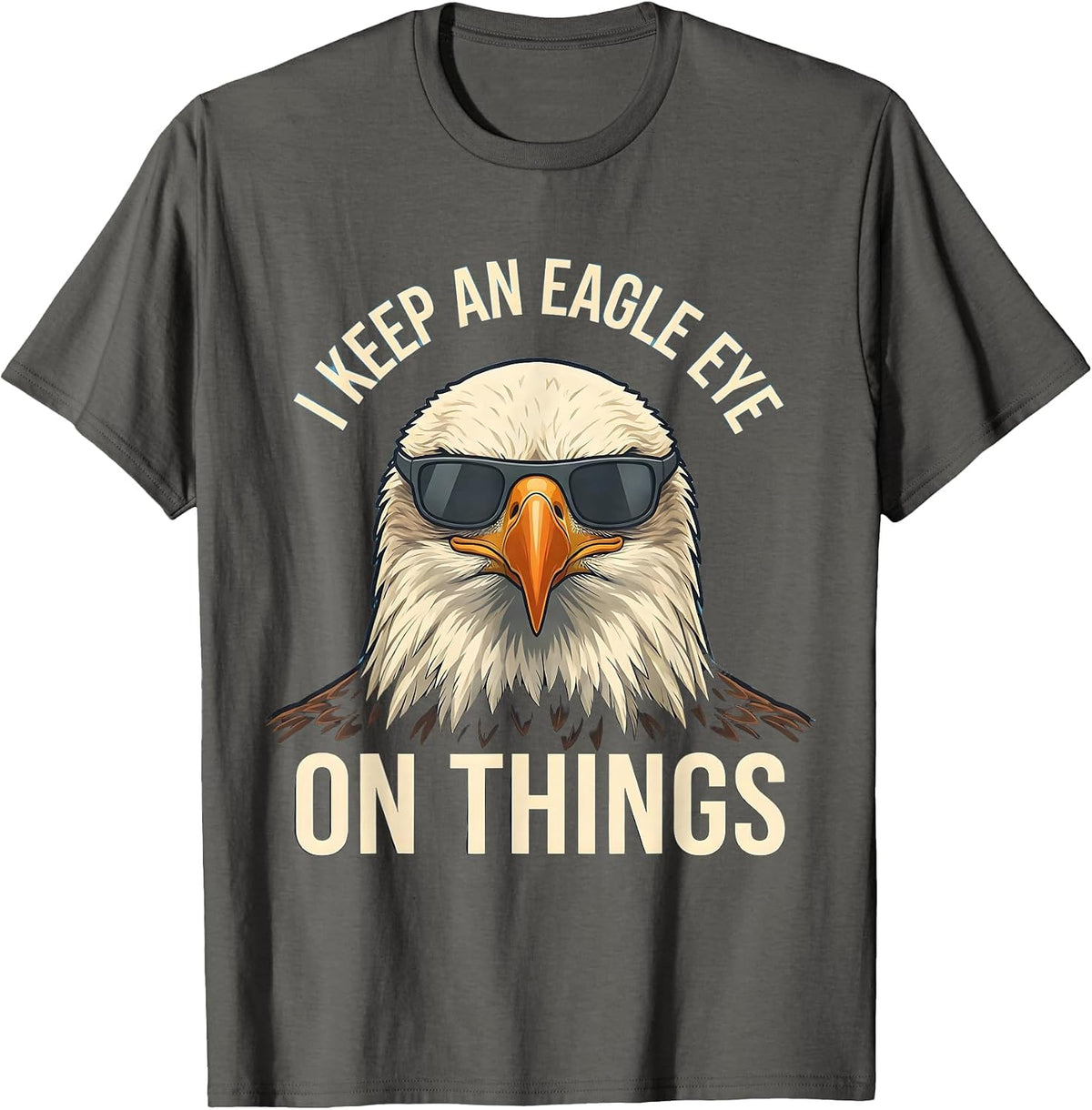 Men's I Keep An Eagle Eye On Things Funny Bald Eagle Sunglasses T-Shirt - Asphalt Grey