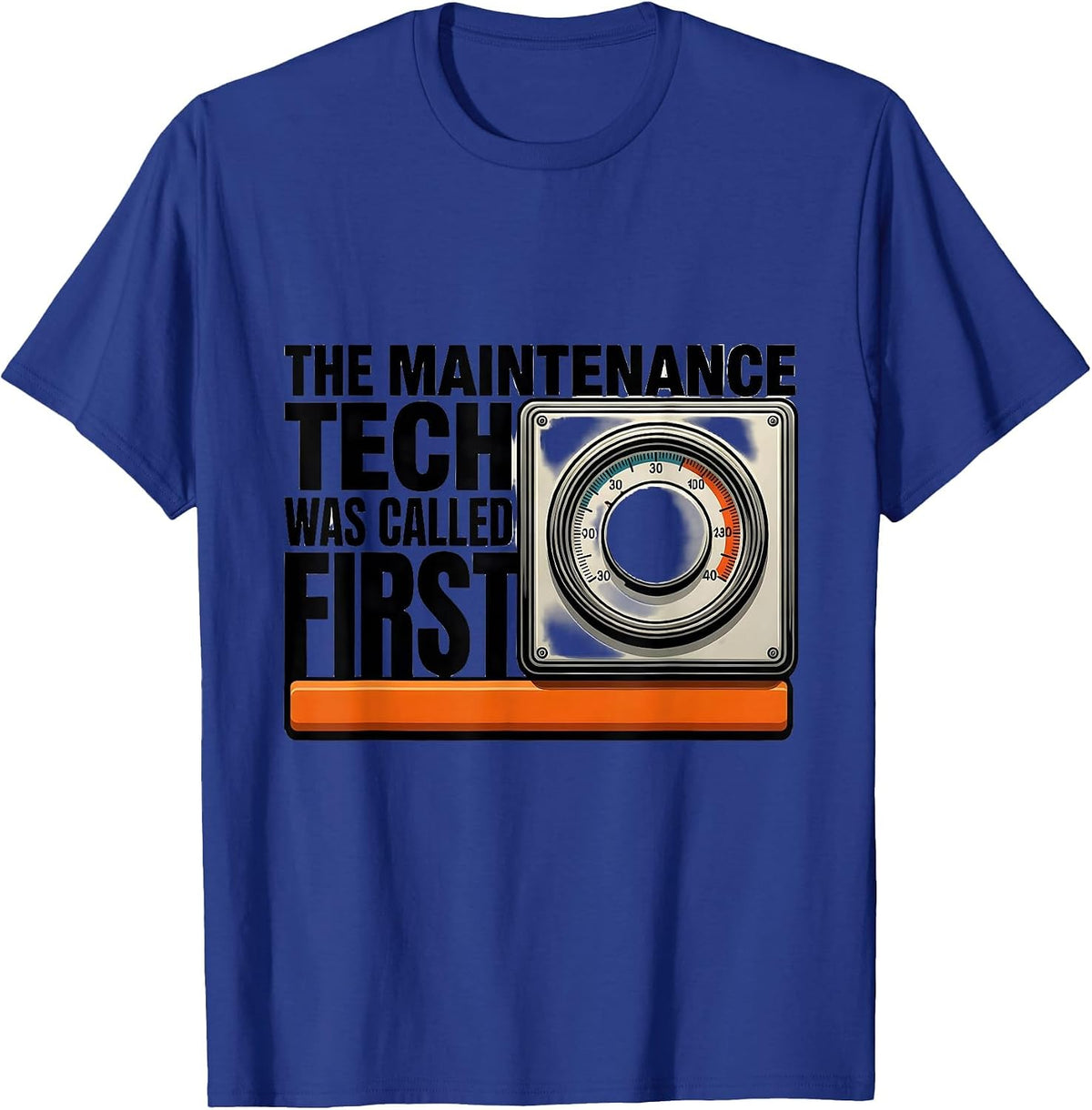 The Maintenance Tech Was Called First Funny Maintenance T-Shirt - Royal Blue