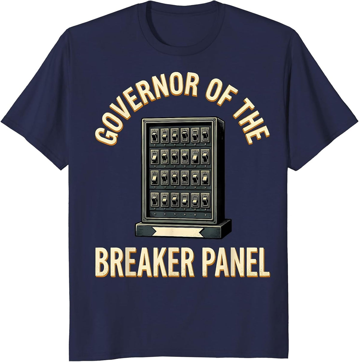 Men's Governor Of The Breaker Panel Funny Maintenance Technician T-Shirt - Navy Blue
