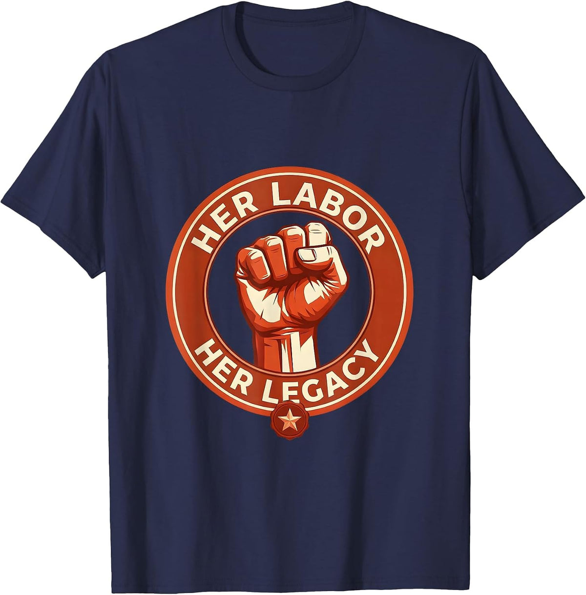 Her Labor Her Legacy Labor Day Tribute Design T-Shirt - Navy Blue