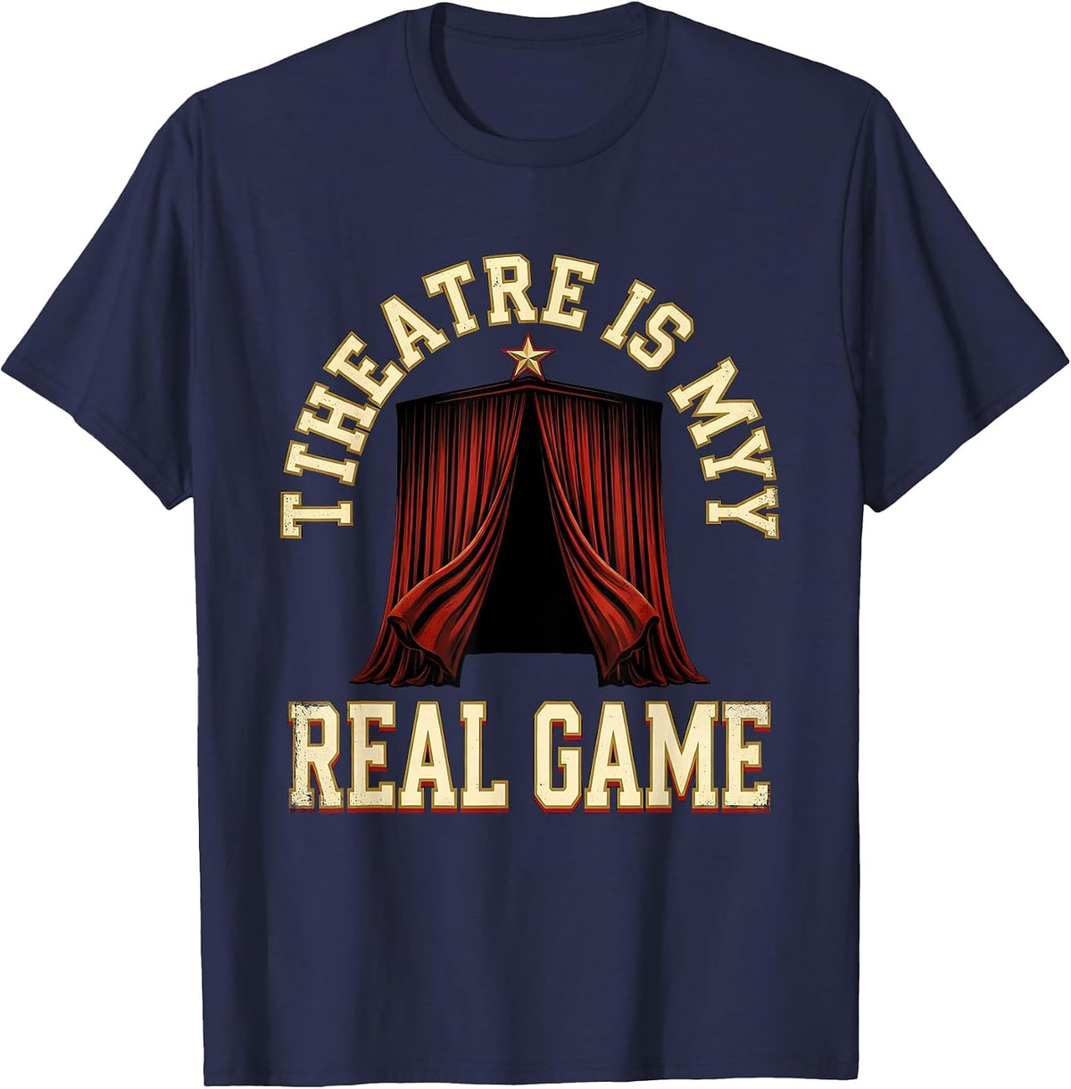 Men's Theatre Is My Real Game Funny Musical Theatre Actor Thespian T-Shirt - Navy Blue