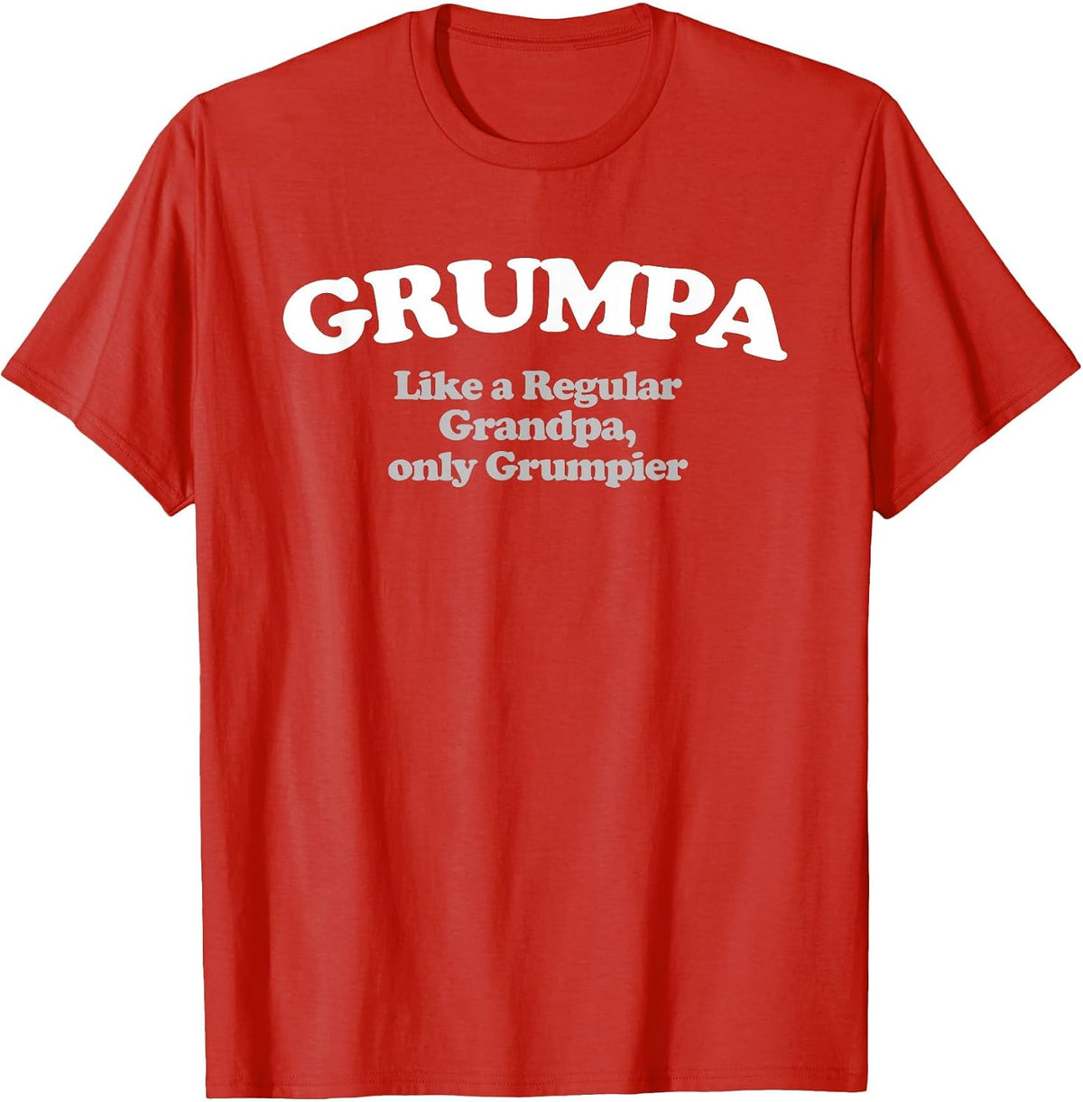 Grumpa - Like a Regular Grandpa, Only Grumpier T-Shirt - Red