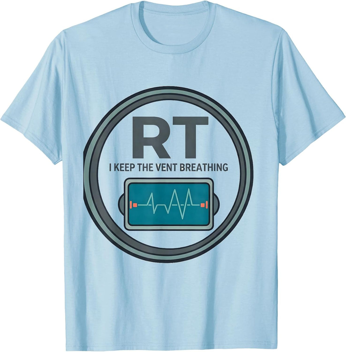 Men's RT I Keep The Vent Breathing Funny Respiratory Therapist T-Shirt - Baby Blue