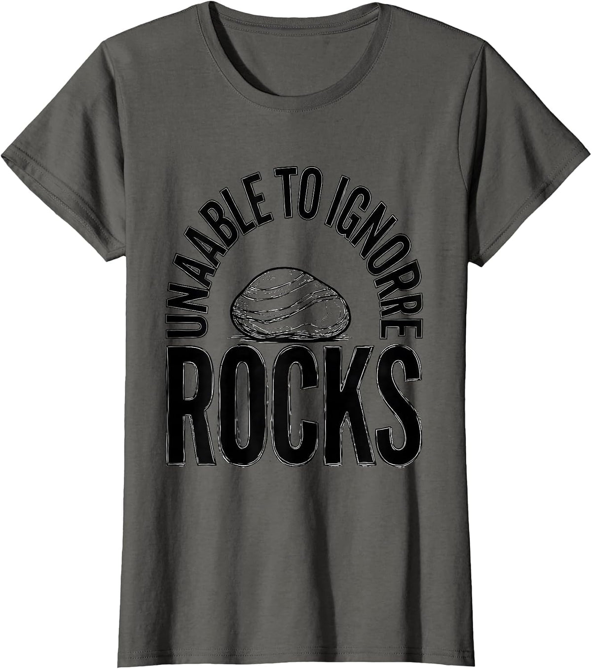 Women's Unable To Ignore Rocks Funny Rock Collector Geologist Humor T-Shirt - Asphalt Grey