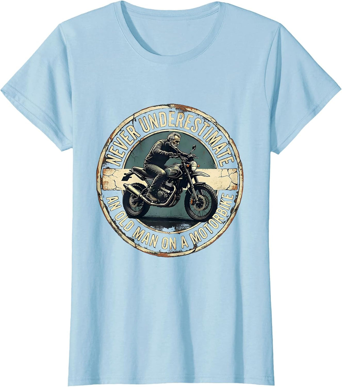 Never Underestimate An Old Man On A Motorbike Distressed T-Shirt - Baby Blue