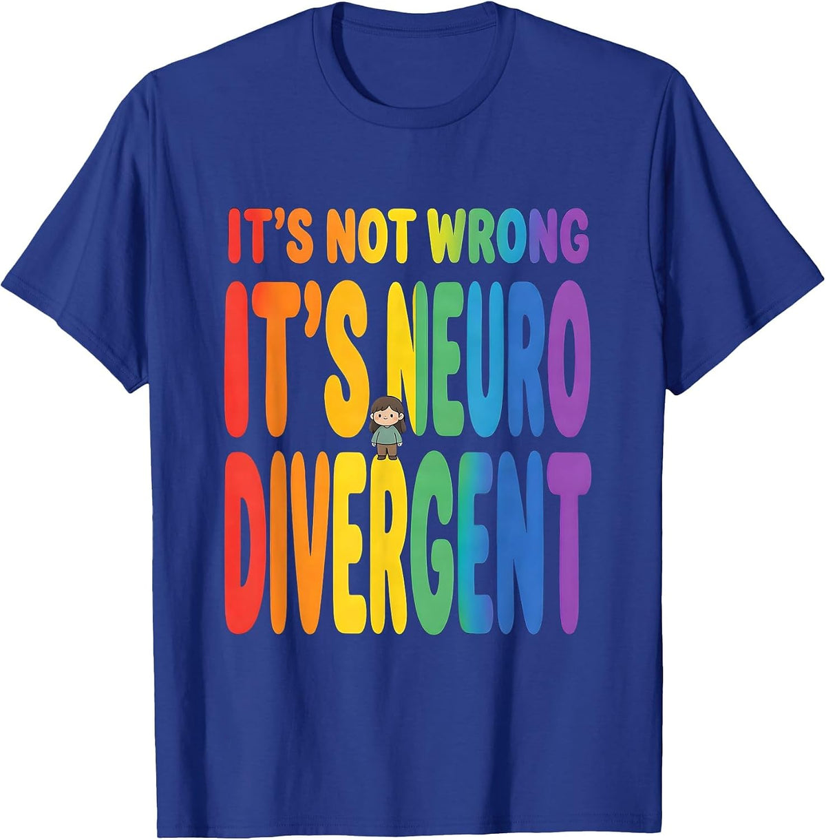 It's Not Wrong It's Neurodivergent Neurodiversity Awareness T-Shirt - Royal Blue