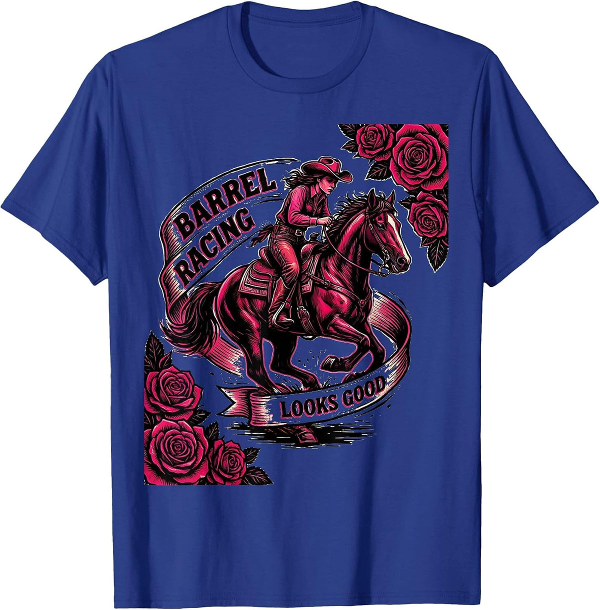 Barrel Racing Looks Good Pink Cowgirl Design T-Shirt - Royal Blue